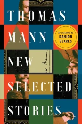Thomas Mann : Nouveaux récits choisis - Thomas Mann: New Selected Stories
