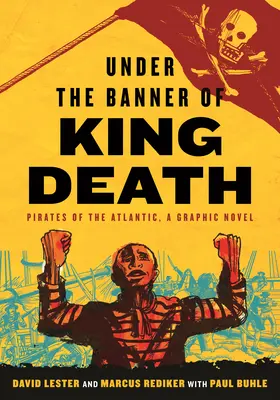 Sous la bannière du Roi Mort : Pirates de l'Atlantique, un roman graphique - Under the Banner of King Death: Pirates of the Atlantic, a Graphic Novel