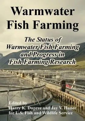La pisciculture en eau chaude : L'état de la pisciculture en eau chaude et les progrès de la recherche sur la pisciculture - Warmwater Fish Farming: The Status of Warmwater Fish Farming and Progress in Fish Farming Research