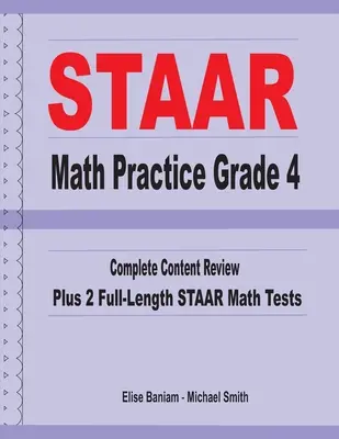 STAAR Math Practice Grade 4 : Complete Content Review Plus 2 Full-length STAAR Math Tests - STAAR Math Practice Grade 4: Complete Content Review Plus 2 Full-length STAAR Math Tests