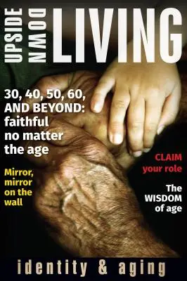 La vie à l'envers : Identité et vieillissement - Upside Down Living: Identity and Aging