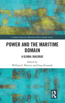 Le pouvoir et le domaine maritime : Un dialogue global - Power and the Maritime Domain: A Global Dialogue