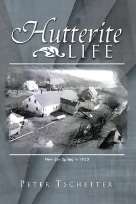 La vie huttérienne - Hutterite Life