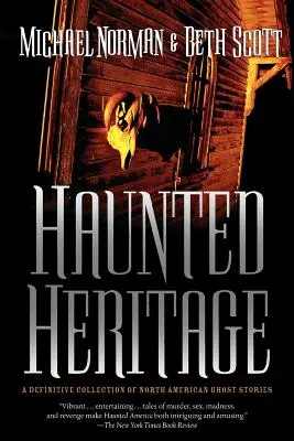 Héritage hanté : Une collection définitive d'histoires de fantômes nord-américains - Haunted Heritage: A Definitive Collection of North American Ghost Stories