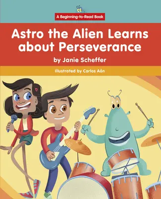 Astro l'extraterrestre apprend la persévérance - Astro the Alien Learns about Perseverance