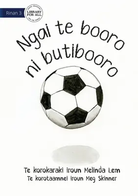 Je suis un ballon de foot - Ngai te booro ni butibooro (Te Kiribati) - I Am A Soccer Ball - Ngai te booro ni butibooro (Te Kiribati)