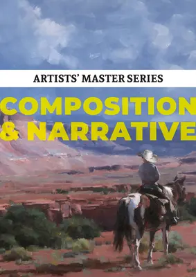 Série des maîtres de l'art : Composition et narration - Artists' Master Series: Composition & Narrative