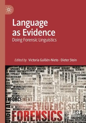 La langue comme preuve : La linguistique judiciaire - Language as Evidence: Doing Forensic Linguistics