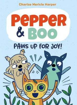 Pepper & Boo : Les pattes en l'air pour la joie ! (un roman graphique) - Pepper & Boo: Paws Up for Joy! (a Graphic Novel)