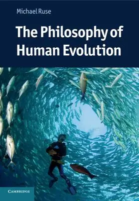 La philosophie de l'évolution humaine - The Philosophy of Human Evolution