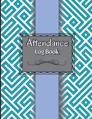 Registre des présences pour les enseignants : Registre des présences. Tableau de suivi des présences pour les enseignants, les employés, le personnel 100 Pages Gradebook - Attendance Log Book for Teachers: Attendance Register Book. ​​Attendance Tracking Chart for Teachers, Employees, Staff 100 Pages Gradebook