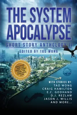 The System Apocalypse Short Story Anthology II : une anthologie de fantasy et de science-fiction post-apocalyptique LitRPG - The System Apocalypse Short Story Anthology II: A LitRPG post-apocalyptic fantasy and science fiction anthology