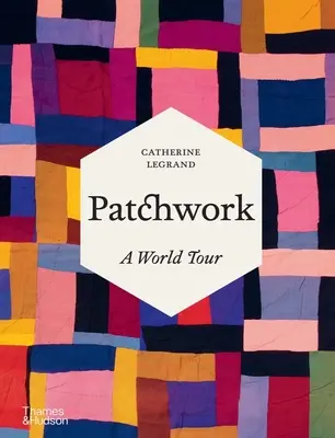 Patchwork : Un tour du monde - Patchwork: A World Tour