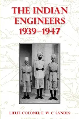 Les ingénieurs indiens, 1939-47 - The Indian Engineers, 1939-47