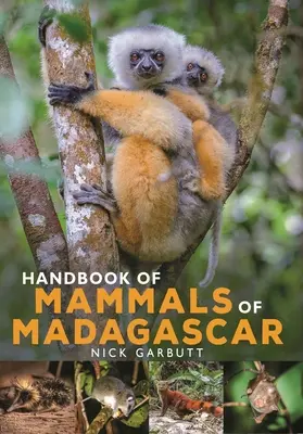 Manuel des mammifères de Madagascar - Handbook of Mammals of Madagascar