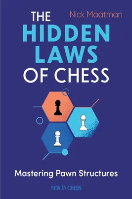 Les lois cachées des échecs : Maîtriser la structure des pions - The Hidden Laws of Chess: Mastering Pawn Structures