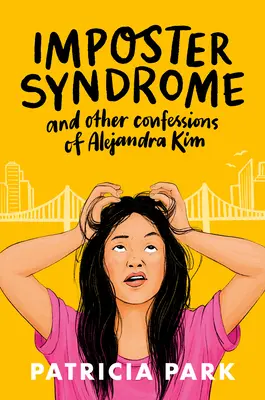 Le syndrome de l'imposteur et autres confessions d'Alejandra Kim - Imposter Syndrome and Other Confessions of Alejandra Kim