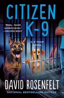 Citizen K-9 : Un roman de l'équipe K - Citizen K-9: A K Team Novel