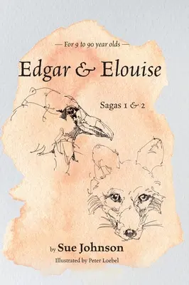 Edgar et Elouise - Sagas 1 & 2 : Pour les 9 à 90 ans - Edgar and Elouise - Sagas 1 & 2: For 9 to 90 year olds