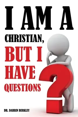 Je suis chrétien mais j'ai des questions - I Am A Christian But I Have Questions