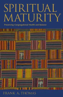 Maturité spirituelle : Préserver la santé et l'équilibre de la congrégation - Spiritual Maturity: Preserving Congregational Health and Balance