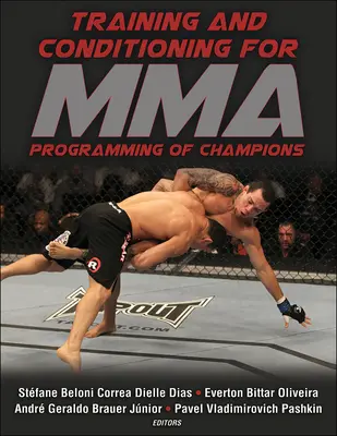 Entraînement et conditionnement pour le MMA : La programmation des champions - Training and Conditioning for Mma: Programming of Champions