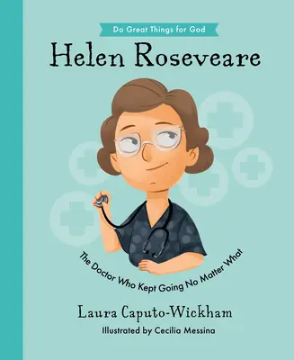 Helen Roseveare : Le docteur qui continuait à avancer quoi qu'il arrive - Helen Roseveare: The Doctor Who Kept Going No Matter What