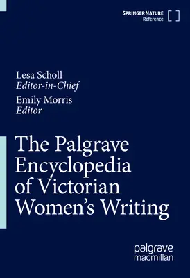 L'encyclopédie Palgrave de l'écriture féminine victorienne - The Palgrave Encyclopedia of Victorian Women's Writing