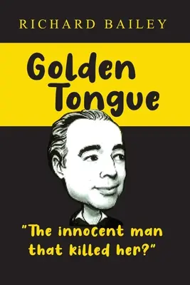 Langue d'or : L'homme innocent qui l'a tuée ? - Golden Tongue: The Innocent Man that Killed Her?