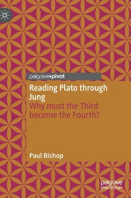 Lire Platon à travers Jung : Pourquoi le troisième doit-il devenir le quatrième ? - Reading Plato Through Jung: Why Must the Third Become the Fourth?