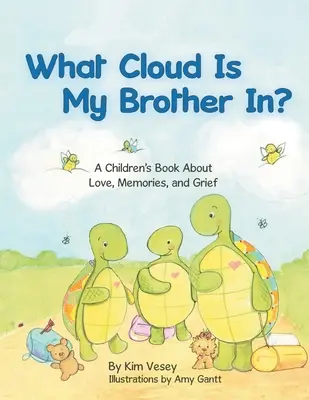 Dans quel nuage se trouve mon frère ? Un livre pour enfants sur l'amour, les souvenirs et le chagrin - What Cloud Is My Brother In?: A Children's Book About Love, Memories, and Grief