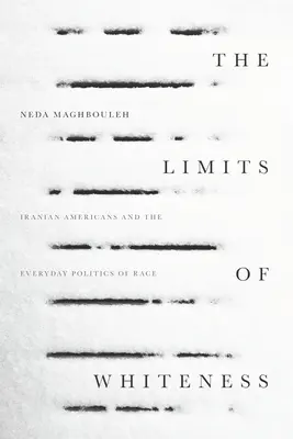 Les limites de la blancheur : Les Américains d'origine iranienne et la politique de la race au quotidien - The Limits of Whiteness: Iranian Americans and the Everyday Politics of Race