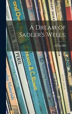 Un rêve de Sadler's Wells ; - A Dream of Sadler's Wells;