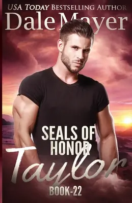 Les SEALs de l'Honneur - Taylor : Les SEALs d'honneur - SEALs of Honor - Taylor: SEALs of Honor