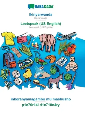 BABADADA, Ikinyarwanda - Leetspeak (US English), inkoranyamagambo mu mashusho - p1c70r14l d1c710n4ry : Kinyarwanda - Leetspeak (US English), dic visuel - BABADADA, Ikinyarwanda - Leetspeak (US English), inkoranyamagambo mu mashusho - p1c70r14l d1c710n4ry: Kinyarwanda - Leetspeak (US English), visual dic