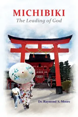 Michibiki : La conduite de Dieu - Michibiki: The Leading of God
