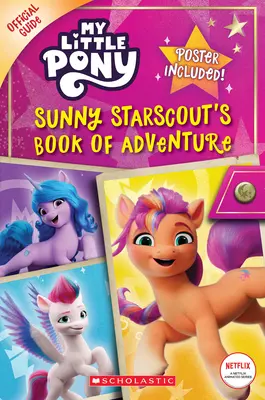 Le livre d'aventures de Sunny Starscout (Guide officiel de My Little Pony) - Sunny Starscout's Book of Adventure (My Little Pony Official Guide)