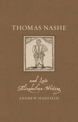 Thomas Nashe et l'écriture élisabéthaine tardive - Thomas Nashe and Late Elizabethan Writing