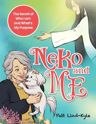 Neko et moi : Le secret de qui je suis et quel est mon but - Neko and Me: The Secret of Who I am and What's My Purpose