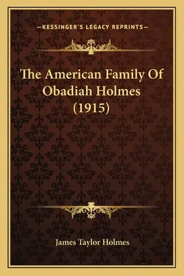 La famille américaine d'Obadiah Holmes (1915) - The American Family Of Obadiah Holmes (1915)