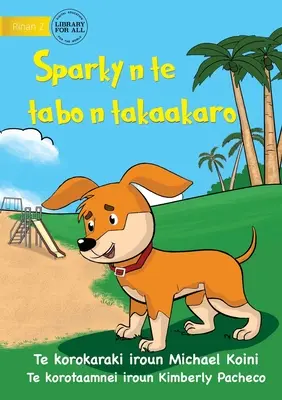 Sparky au terrain de jeu - Sparky n te tabo n takaakaro (Te Kiribati) - Sparky at the Playground - Sparky n te tabo n takaakaro (Te Kiribati)