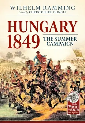 Hongrie 1849 : La campagne d'été - Hungary 1849: The Summer Campaign