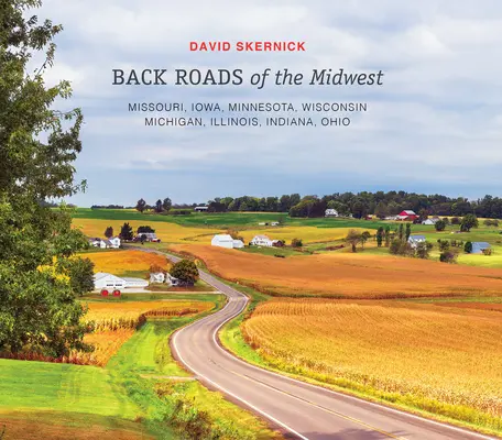Routes secondaires du Midwest : Missouri, Iowa, Minnesota, Wisconsin, Michigan, Illinois, Indiana, Ohio - Back Roads of the Midwest: Missouri, Iowa, Minnesota, Wisconsin, Michigan, Illinois, Indiana, Ohio
