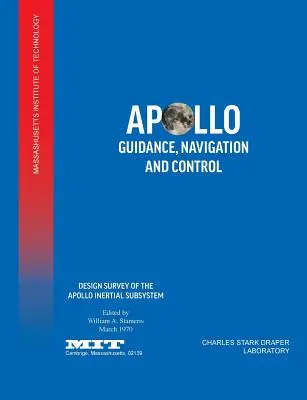 Guidage, navigation et contrôle d'Apollo : Etude de conception du système inertiel d'Apollo - Apollo Guidance, Navigation and Control: Design Survey of the Apollo Inertial Subsytem