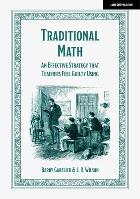 Les mathématiques traditionnelles : Une stratégie efficace que les enseignants se sentent coupables d'utiliser - Traditional Math: An Effective Strategy That Teachers Feel Guilty Using