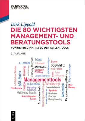 Les 80 meilleurs outils de gestion et de conseil - Die 80 wichtigsten Management- und Beratungstools