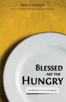 Heureux les affamés : Méditations sur la Cène - Blessed Are the Hungry: Meditations on the Lord's Supper