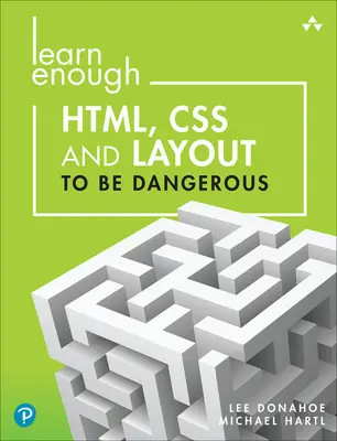Apprenez suffisamment de html, de CSS et de mise en page pour être dangereux : Une introduction aux systèmes modernes de création et de modélisation de sites Web - Learn Enough Html, CSS and Layout to Be Dangerous: An Introduction to Modern Website Creation and Templating Systems