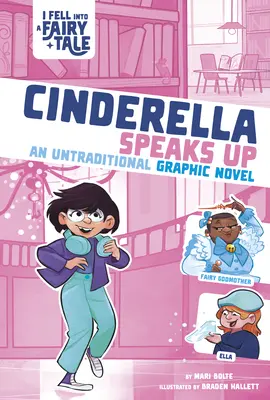 Cendrillon s'exprime : un roman graphique non traditionnel - Cinderella Speaks Up: An Untraditional Graphic Novel