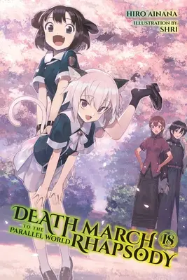 La Marche de la Mort dans le Monde Parallèle Rhapsody, Vol. 18 (Light Novel) - Death March to the Parallel World Rhapsody, Vol. 18 (Light Novel)